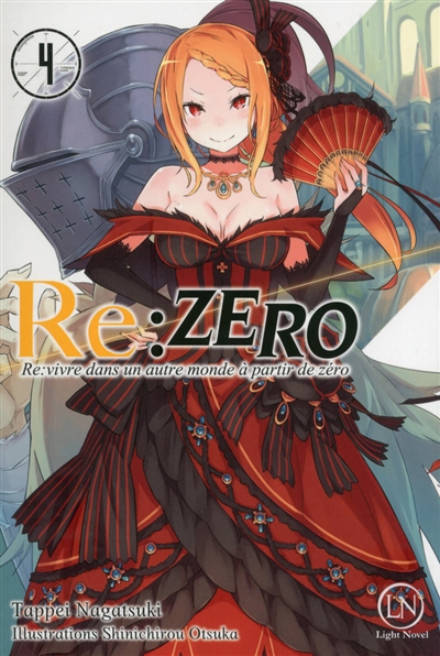 Re:Zero : re:vivre dans un autre monde à partir de zéro. Vol. 4