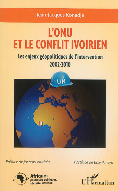 L'ONU et le conflit ivoirien : les enjeux géopolitiques de l'intervention : 2002-2010