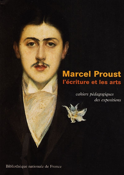 Marcel Proust, l'écriture et les arts