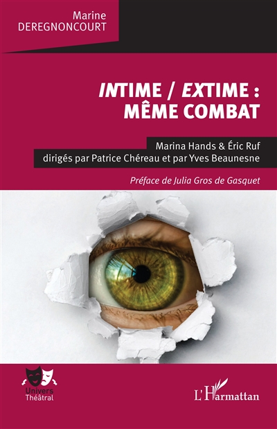 Intime-extime : même combat : Marina Hands & Eric Ruf dirigés par Patrice Chéreau et par Yves Beaunesme