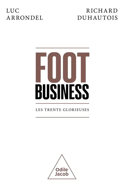 Foot business : les trente glorieuses