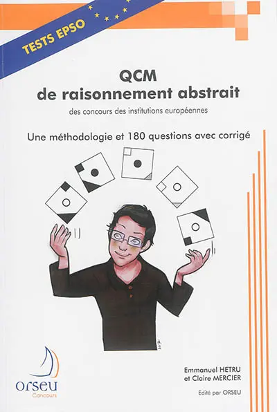QCM de raisonnement abstrait des concours des institutions européennes : une  méthodologie et 180 questions avec corrigé