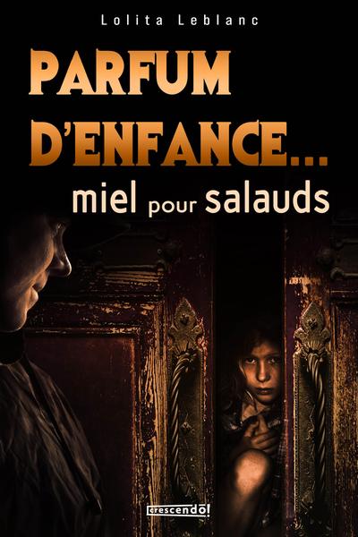 Parfum d'enfance : Miel pour salauds