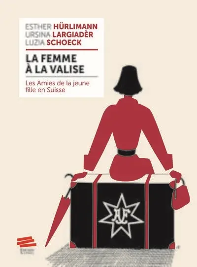 La femme à la valise : les Amies de la jeune fille en Suisse