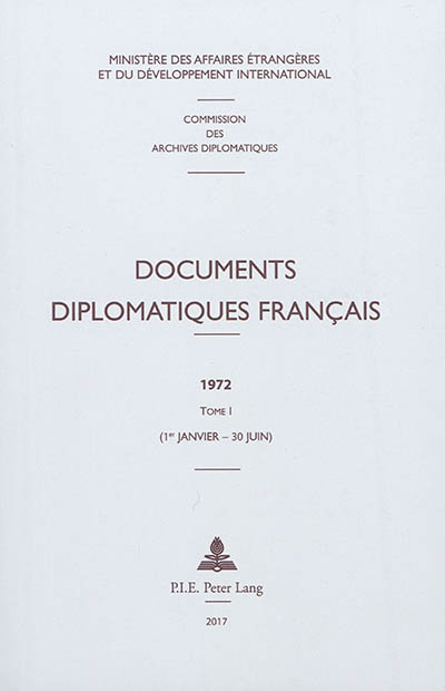 Documents diplomatiques français : 1972. Vol. 1. 1er janvier-30 juin