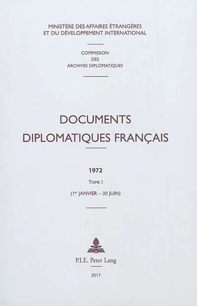 Documents diplomatiques français : 1972. Vol. 1. 1er janvier-30 juin