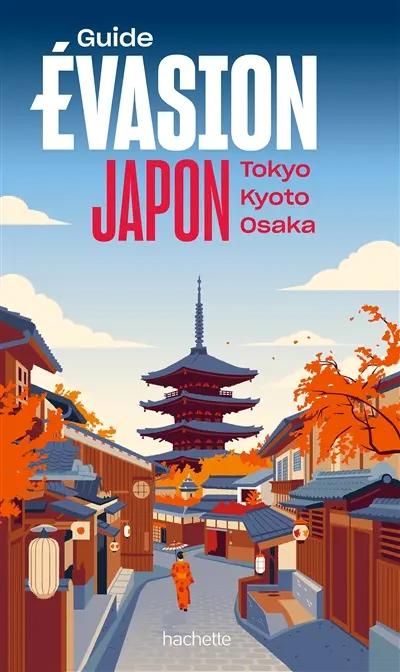 Japon : Tokyo, Kyoto, Osaka