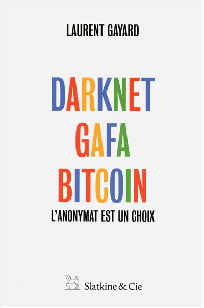Darknet, GAFA, bitcoin : l'anonymat est un choix