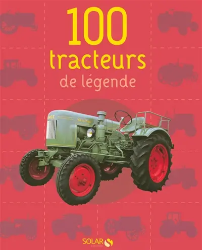 100 tracteurs de légende