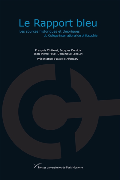Le rapport bleu : les sources historiques et théoriques du Collège international de philosophie