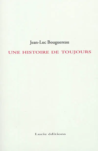 Une histoire de toujours