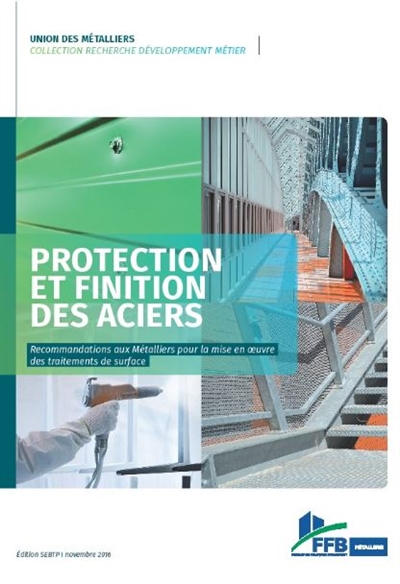 Protection et finition des aciers : recommandations aux métalliers pour la mise en oeuvre des traitements de surface