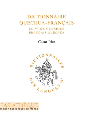 Dictionnaire quechua-français : suivi d'un lexique français-quechua