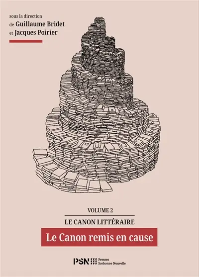 Le canon littéraire. Vol. 2. Le canon remis en cause