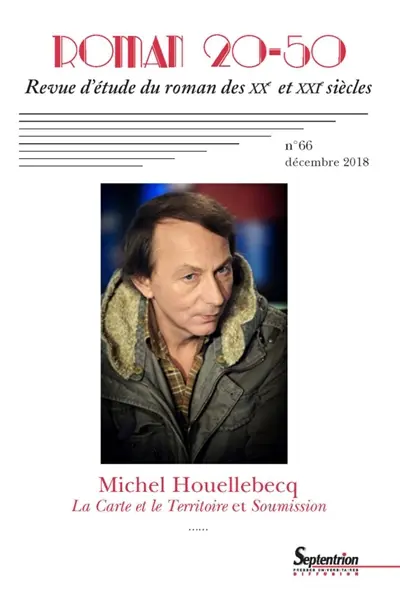 Roman 20-50, n° 66. Michel Houellebecq : La carte et le territoire et Soumission
