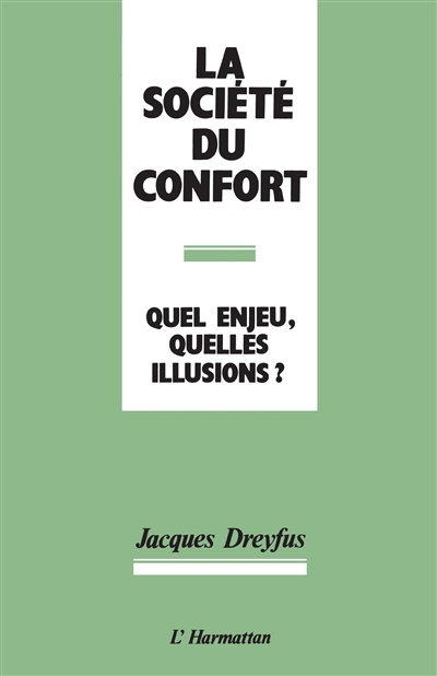 La Société du confort : quel enjeu, quelles illusions ?