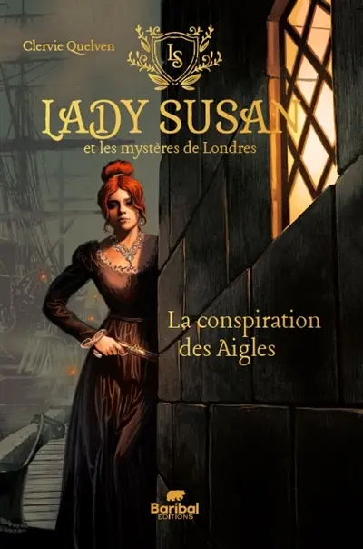 Lady Susan et les mystères de Londres. Vol. 1. La conspiration des Aigles