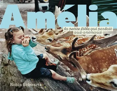 Amelia, la petite fille qui parlait aux animaux