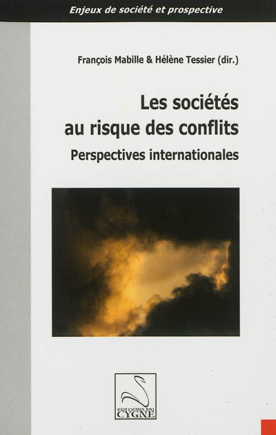 Les sociétés au risque des conflits : perspectives internationales : actes du colloque organisé à Ottawa