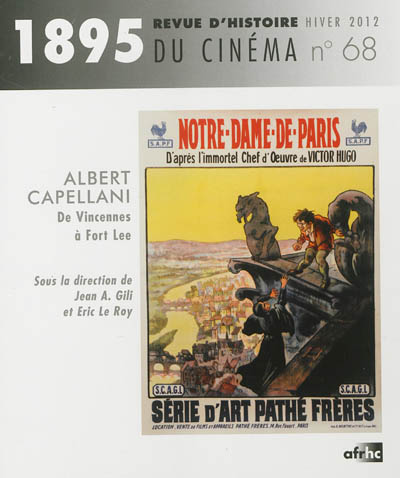 Mille huit cent quatre-vingt-quinze : revue d'histoire du cinéma, n° 68. Albert Capellani : de Vincennes à Fort Lee
