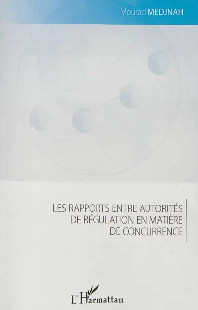 Les rapports entre autorités de régulation en matière de concurrence