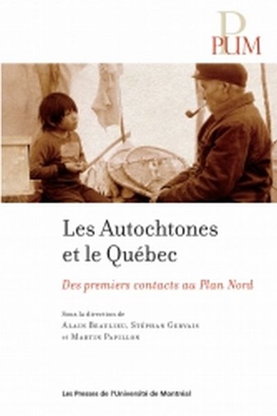 Les autochtones et le Québec : premiers contacts au Plan Nord