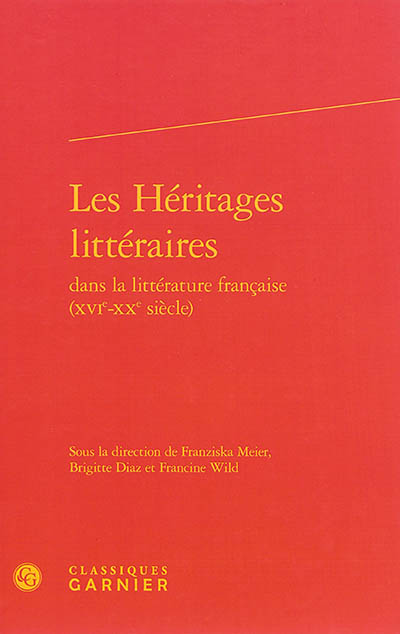 Les héritages littéraires dans la littérature française : XVIe-XXe siècle
