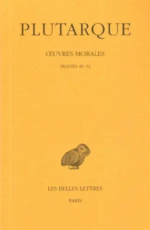 Oeuvres morales. Vol. 11-1. Traités 49-51 : Le philosophe doit surtout s'entretenir avec les grands, A un chef mal éduqué, Si la politique est l'affaire des vieillards