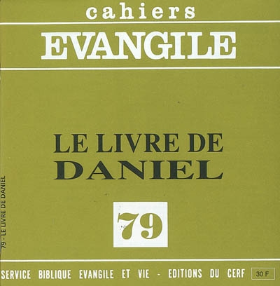 Cahiers Evangile, n° 79. Le livre de Daniel