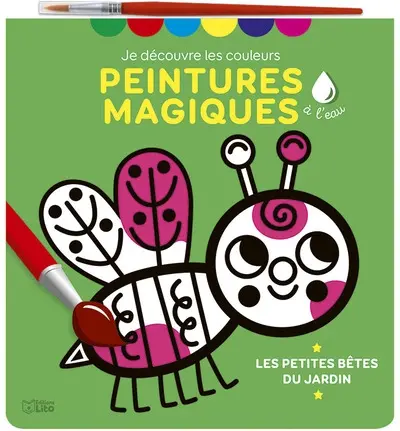 Les petites bêtes du jardin : peintures magiques à l'eau
