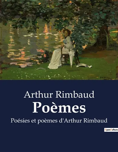 Poèmes : Poésies et poèmes d'Arthur Rimbaud