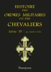 Histoire des ordres militaires ou des chevaliers : des milices séculières et régulières de l'un ou de l'autre sexe qui ont été établies jusques à présent : contenant leur origine, leurs fondations, leurs progrès, leur manière de vie, leur décadence.... De 1400 à 1700