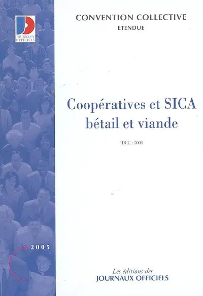 Coopératives et sociétés d'intérêt collectif agricole bétail et viande (IDCC 7001) : convention collective nationale du 21 mai 1969 étendue par arrêté du 7 janvier 1972
