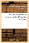 Recueil de poésies de Mademoiselle Desjardins (Ed.1664)