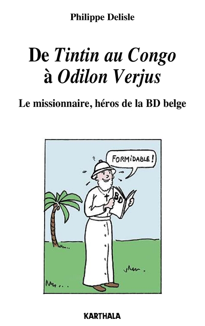 De Tintin au Congo à Odilon Verjus : le missionnaire, héros de la BD belge