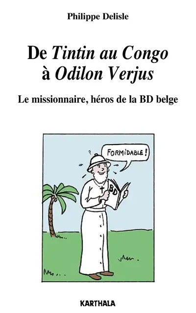 De Tintin au Congo à Odilon Verjus : le missionnaire, héros de la BD belge