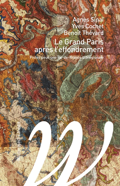 Le Grand Paris après l'effondrement : pistes pour une Ile-de-France biorégionale