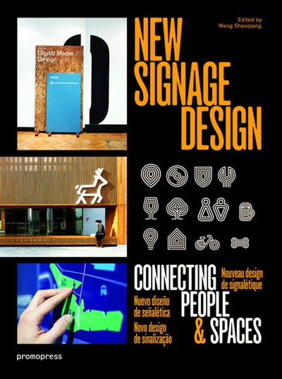 New signage design : connecting people & spaces. Nouveau design de signalétique. Nuevo diseno de senalética