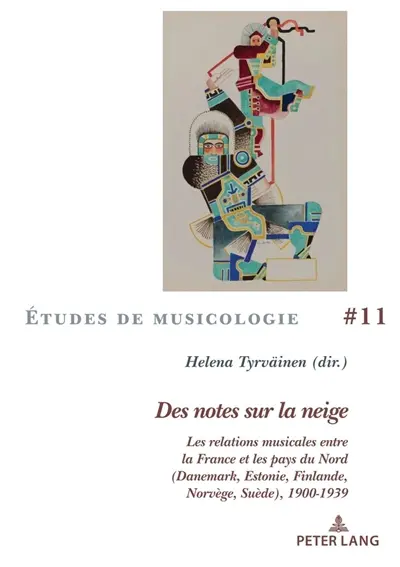 Des notes sur la neige : les relations musicales entre la France et les pays du Nord (Danemark, Estonie, Finlande, Norvège, Suède), 1900-1939
