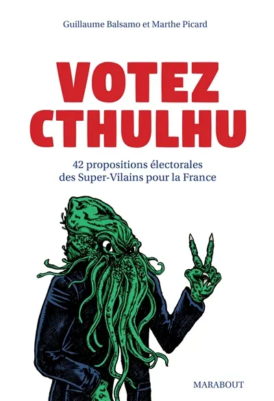 Votez Cthulhu : 42 propositions électorales des Super-Vilains pour la France