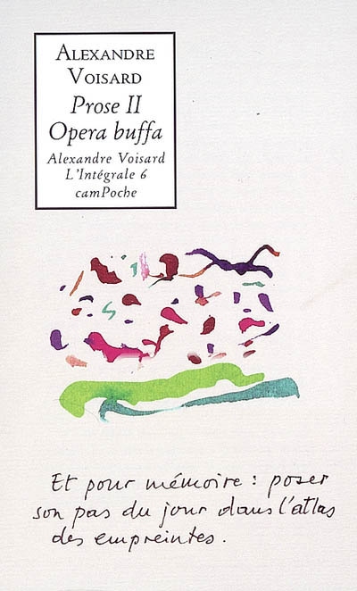 Alexandre Voisard : l'intégrale. Vol. 6. Prose 2 : opera buffa