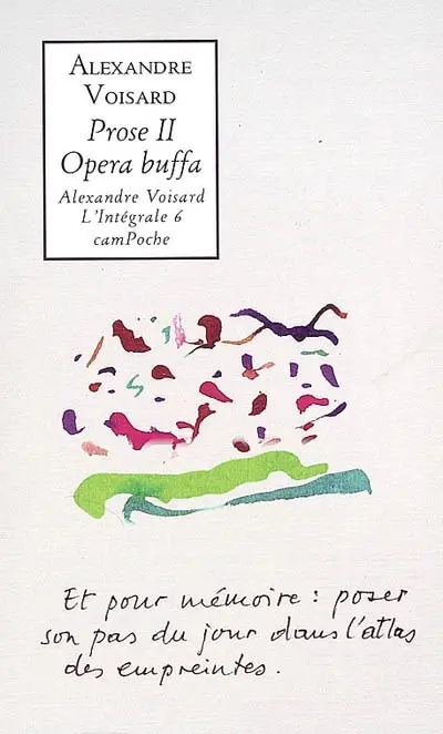 Alexandre Voisard : l'intégrale. Vol. 6. Prose 2 : opera buffa