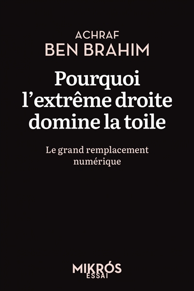Pourquoi l'extrême droite domine la toile : le grand remplacement numérique