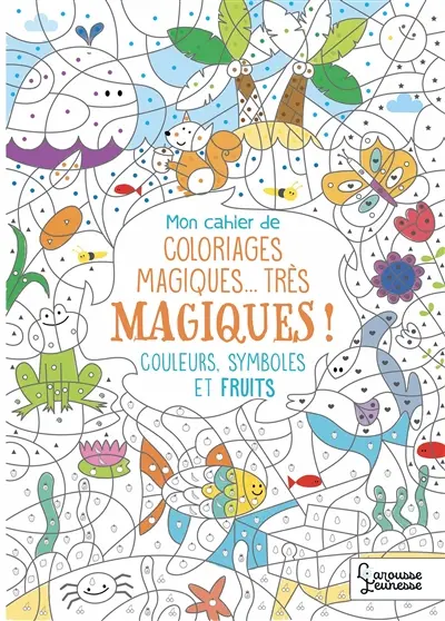 Mon cahier de coloriages très magiques : Couleurs, symboles et fruits