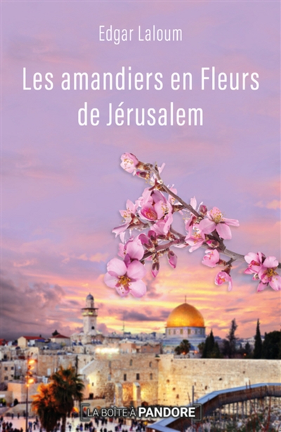 Les amandiers en fleurs de Jérusalem