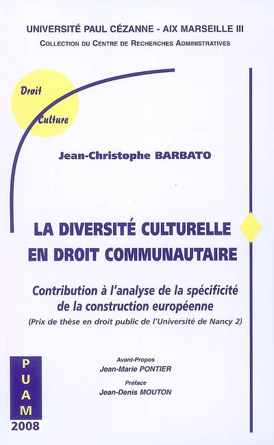 La diversité culturelle en droit communautaire : contribution à l'analyse de la spécificité de la construction européenne