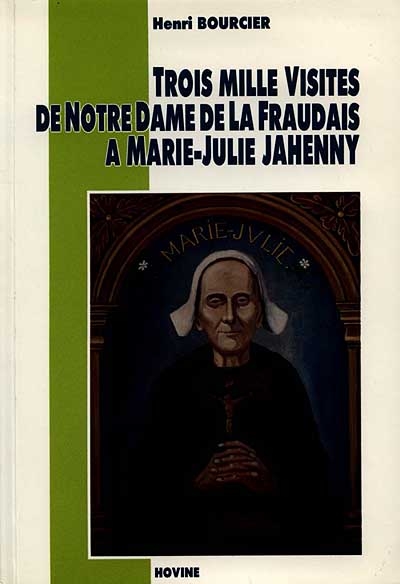 Trois mille visites de Notre-Dame de la Fraudais à Marie-Julie Jahenny