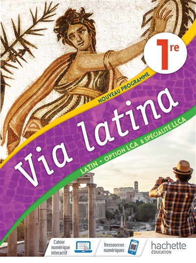Via latina : latin 1re, option LCA & spécialité LLCA : nouveau programme