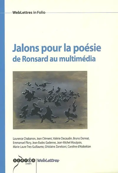 Jalons pour la poésie : de Ronsard au multimédia