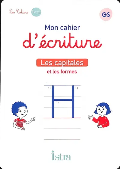 Mon cahier d'écriture GS : les capitales et les formes